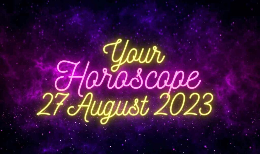 Daily Horoscope for 27 August 2023