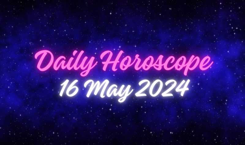 Daily Horoscope 16 May 2024: Your Lucky Number, Love & Money